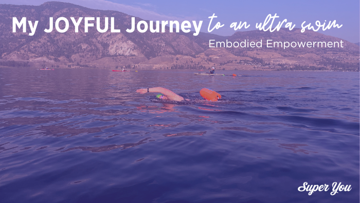 My JOYFUL Journey to an Ultra Swim: Embodied empowerment